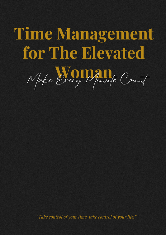 Time Management for The Elevated Woman: Make Every Minute Count | e-Book