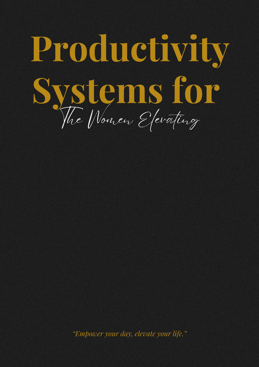 Productivity Systems for The Woman Elevating | e-Book