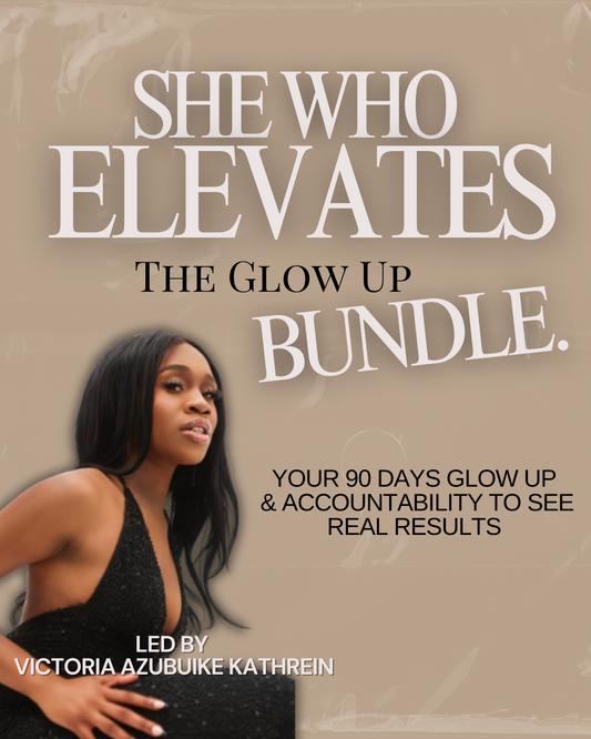 She Who Elevates, The Glow Up Guaranteed Bundle
